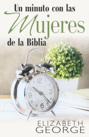 Kniha Un Minuto Con Las Mujeres de la Biblia Elizabeth George