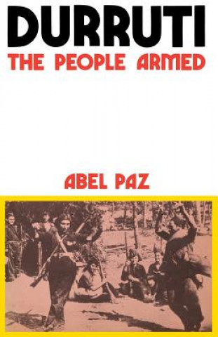 Книга Durruti: The People Armed Abel Paz