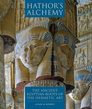 Kniha Hathors Alchemy Alison M. Roberts
