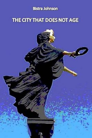 Knjiga The City That Does Not Age: The History of Sofia Bistra Johnson