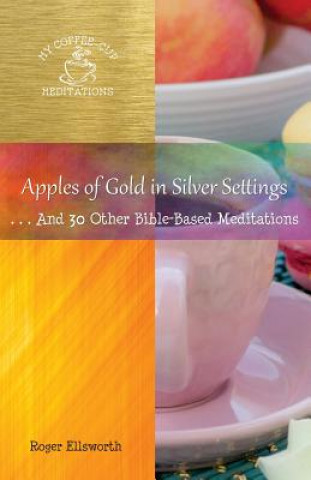 Kniha Apples of Gold in Silver Settings Ellsworth Roger