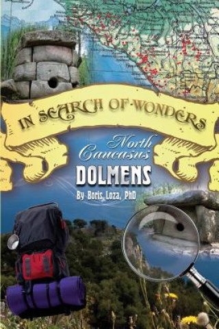 Книга In Search of Wonders: North Caucasus Dolmens Boris Loza