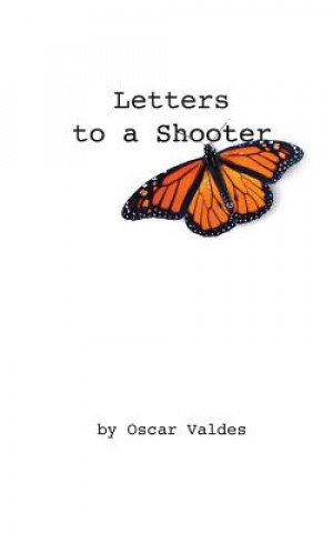Buch Letters to a Shooter Oscar Carlos Valdes