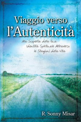 Carte Journey to Authenticity - [Italian Version] R. Sonny Misar