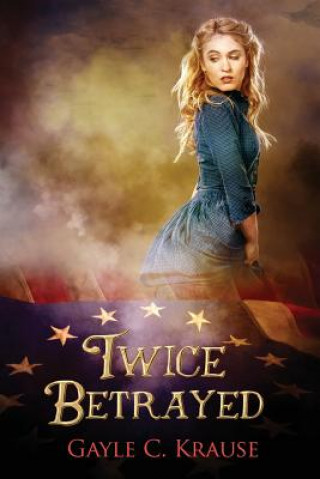 Buch Twice Betrayed Gayle C Krause