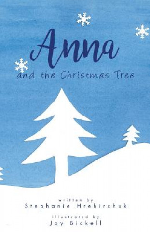 Kniha Anna and the Christmas Tree Stephanie Hrehirchuk