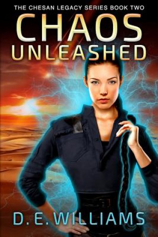 Knjiga Chaos Unleashed: The Chesan Legacy Series Book Two D E Williams