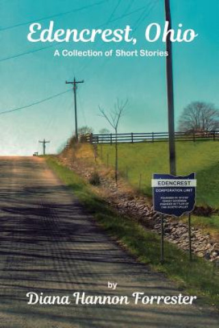 Carte Edencrest, Ohio: A Collection of Short Stories Diana Hannon Forrester