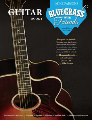 Carte Bluegrass with Friends: Guitar Book 1 Mike Parsons