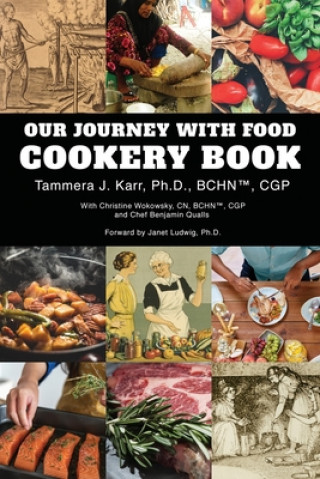 Carte Our Journey with Food Cookery Book Tammera Karr Ph. D.