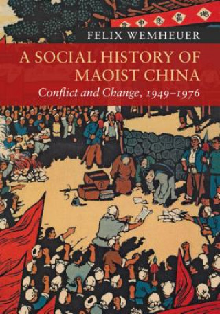 Kniha Social History of Maoist China Felix Wemheuer
