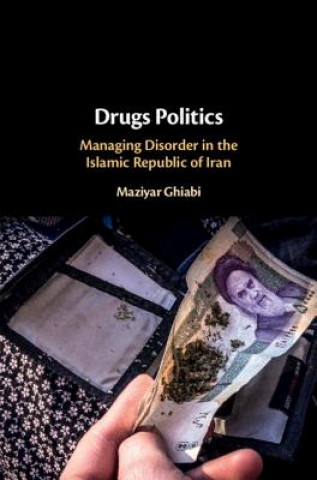 Livre Drugs Politics Maziyar Ghiabi