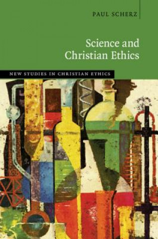 Kniha Science and Christian Ethics Paul Scherz