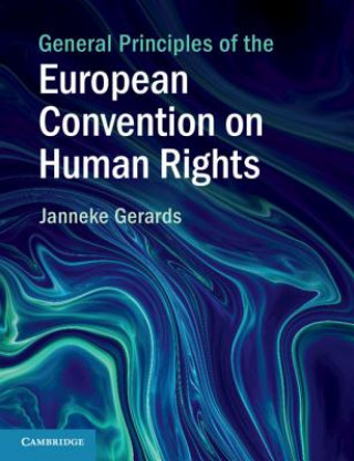 Książka General Principles of the European Convention on Human Rights Janneke Gerards