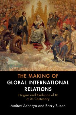 Kniha Making of Global International Relations Amitav Acharya