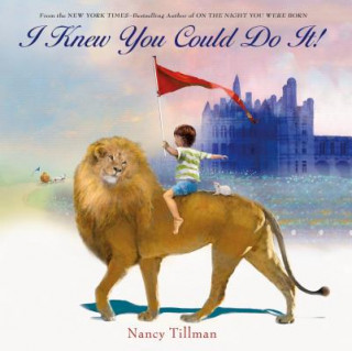Kniha I Knew You Could Do It! Nancy Tillman