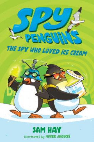 Книга Spy Penguins: The Spy Who Loved Ice Cream Marek Jagucki