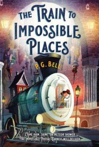 Carte The Train to Impossible Places: A Cursed Delivery P. G. Bell
