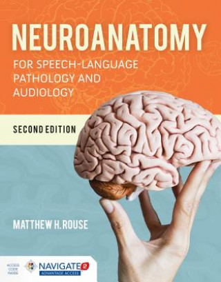Kniha Neuroanatomy For Speech-Language Pathology And Audiology Matthew Rouse
