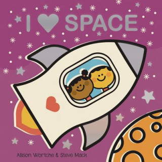 Kniha I Love Space: Explore with Sliders, Lift-The-Flaps, a Wheel, and More! Allison Wortche