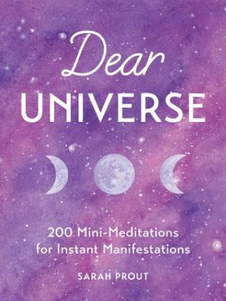 Könyv Dear Universe: 200 Mini Meditations for Instant Manifestations Sarah Prout