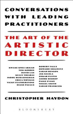 Libro The Art of the Artistic Director: Conversations with Leading Practitioners Christopher Haydon