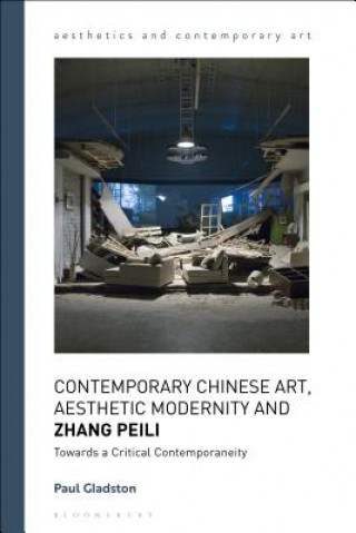 Libro Contemporary Chinese Art, Aesthetic Modernity and Zhang Peili Paul Gladston