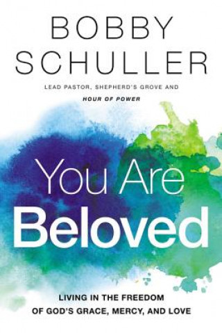 Kniha You Are Beloved Bobby Schuller