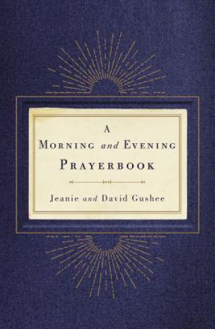 Kniha Morning and Evening Prayerbook Jeanie Gushee