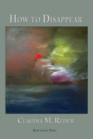 Carte How to Disappear Claudia M. Reder