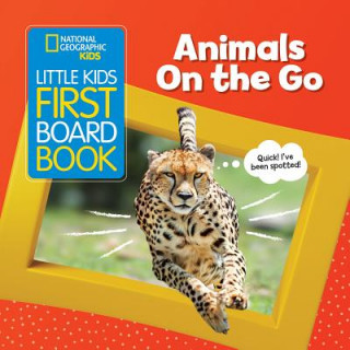 Книга Little Kids First Board Book Animals on the Go National Geographic Kids