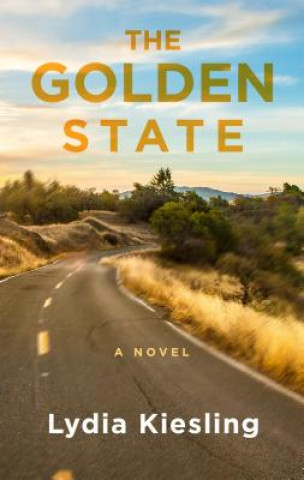 Kniha The Golden State Lydia Kiesling