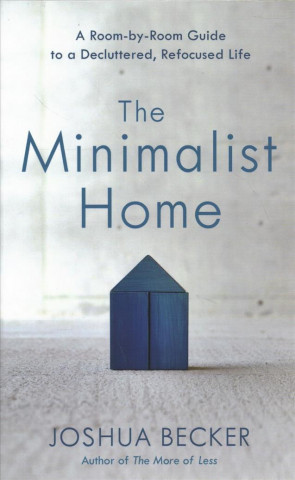 Kniha The Minimalist Home Joshua Becker