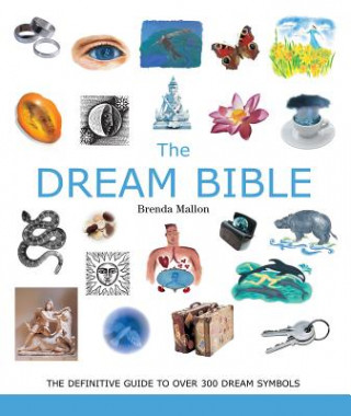 Книга The Dream Bible, 25: The Definitive Guide to Over 300 Dream Symbols Brenda Mallon