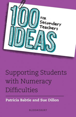 Kniha 100 Ideas for Secondary Teachers: Supporting Students with Numeracy Difficulties Patricia Babtie