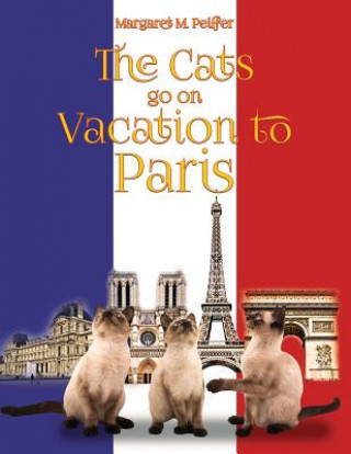 Könyv Cats Go on Vacation to Paris Margaret M. Peiffer