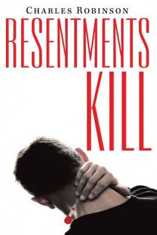 Book Resentments Kill Charles Robinson