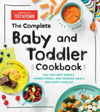 Książka The Complete Baby and Toddler Cookbook America's Test Kitchen Kids