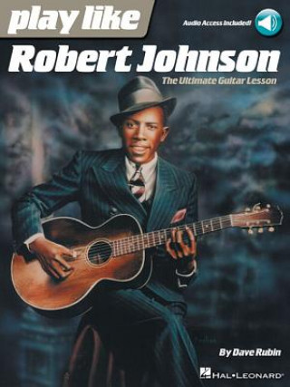 Livre Play Like Robert Johnson Dave Rubin