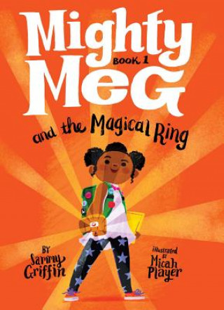 Könyv Mighty Meg 1: Mighty Meg and the Magical Ring Sammy Griffin
