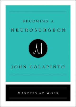 Kniha Becoming a Neurosurgeon John Colapinto