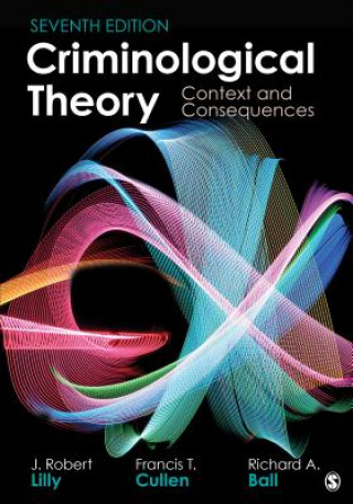 Carte Criminological Theory: Context and Consequences J. Robert Lilly