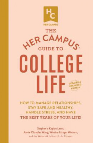 Kniha Her Campus Guide to College Life, Updated and Expanded Edition Stephanie Kaplan Lewis