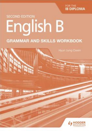 Книга English B for the IB Diploma Grammar and Skills Workbook Hyun Jung Owen