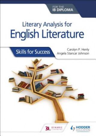 Könyv Literary analysis for English Literature for the IB Diploma Carolyn P. Henly