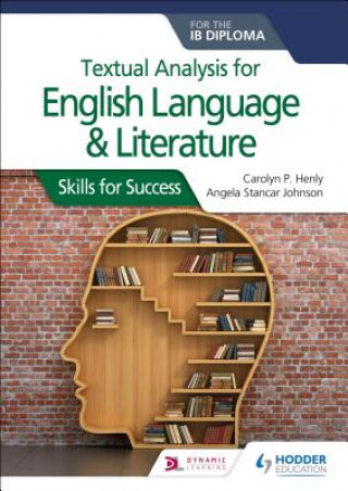 Book Textual analysis for English Language and Literature for the IB Diploma Carolyn P. Henly