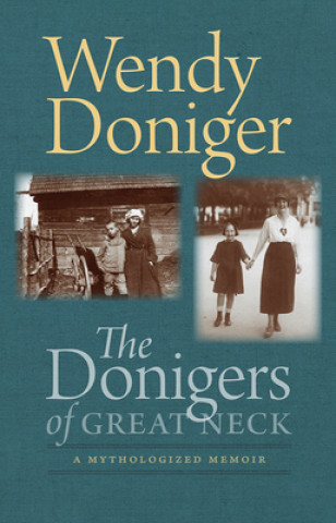 Kniha Donigers of Great Neck - A Mythologized Memoir Wendy Doniger