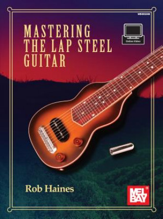 Kniha Mastering the Lap Steel Guitar Rob Haines