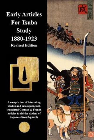 Kniha Early Articles For Tsuba Study 1880-1923 Revised Edition Various contributors
