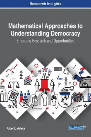 Книга Mathematical Approaches to Understanding Democracy Alberto Arteta